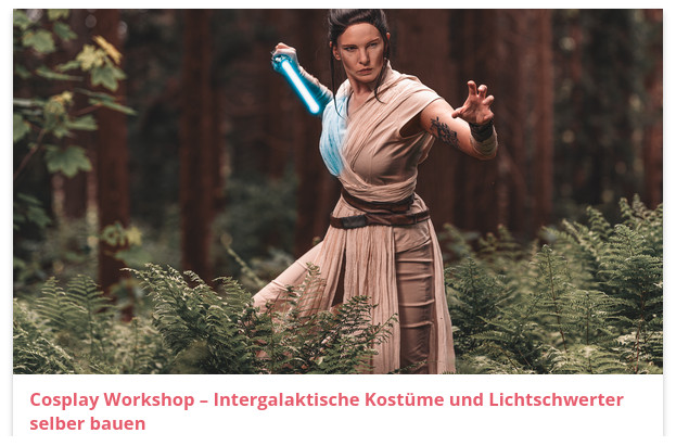 Cosplay trifft Technik – Intergalaktische Kostüme und Lichtschwerter selber bauen 